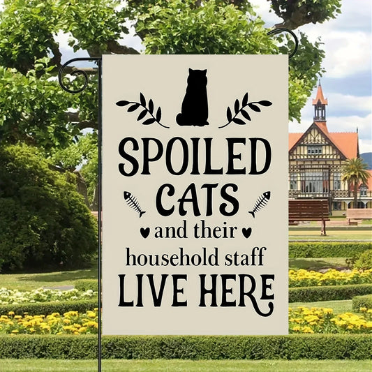 Whimsical Cat Garden Flag - Double-Sided Linen, 12.5"x18.5", "Spoiled Cats & Staff Live Here", Durable Outdoor Decor